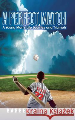 A Perfect Match: A Young Man's Life Journey and Triumph Barbee Kinnison 9781504957373 Authorhouse - książka