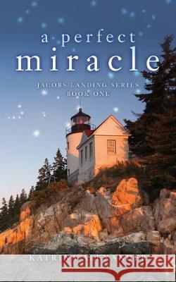 A Perfect Miracle: Jacobs Landing Series: Book One Katrina Alexander 9781641115582 Palmetto Publishing Group - książka