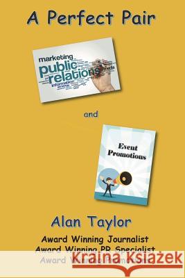 A Perfect Pair Public Relations and Event Promotions Alan Taylor Faye Mencze 9781721046157 Createspace Independent Publishing Platform - książka