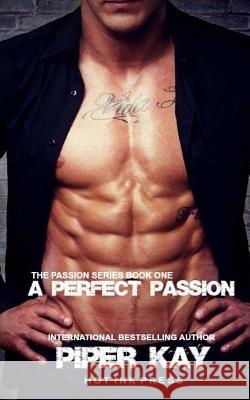 A Perfect Passion Piper Kay 9780615886992 Hot Ink Press - książka