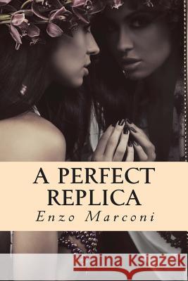 A Perfect Replica Enzo Marconi 9781481068697 Createspace - książka