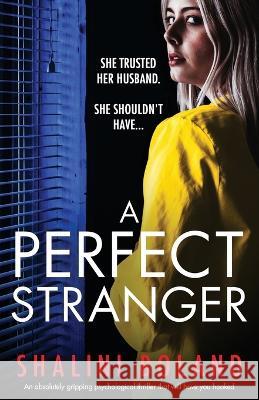 A Perfect Stranger: An absolutely gripping psychological thriller that will have you hooked Shalini Boland 9781803143569 Bookouture - książka