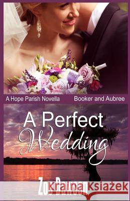 A Perfect Wedding Zoe Dawson 9780990907572 Blue Moon Creative, LLC - książka