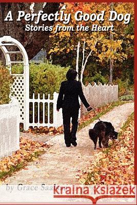 A Perfectly Good Dog Grace Saalsaa 9781411616561 Lulu.com - książka