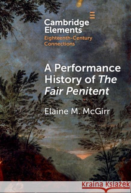 A Performance History of the Fair Penitent Elaine McGirr 9781009485968 Cambridge University Press - książka