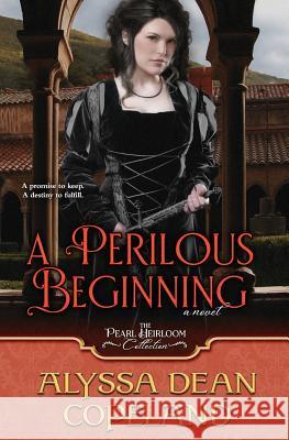 A Perilous Beginning Alyssa Dean Copeland 9781797497693 Independently Published - książka