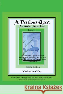 A Perilous Quest: An Archer Adventure Katharine Giles 9781719959322 Independently Published - książka