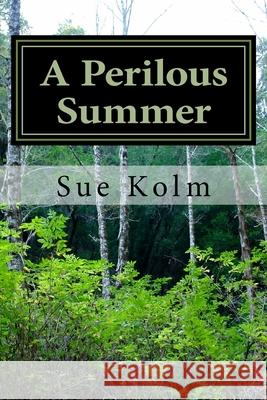 A Perilous Summer: A Country Home Story Sue H Kolm 9781722034368 Createspace Independent Publishing Platform - książka