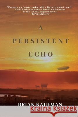 A Persistent Echo Brian Kaufman 9781685132620 Black Rose Writing - książka