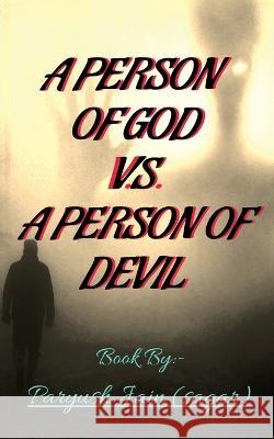 A Person of God V.S. a Person of Devil Paryush Jain   9781639204182 Notion Press - książka