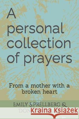 A personal collection of prayers: from a mother with a broken heart Radcliff, Dona 9798436565958 Independently published - książka