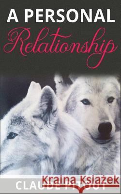 A Personal Relationship Claude Pitout 9781329104549 Revival Waves of Glory Ministries - książka