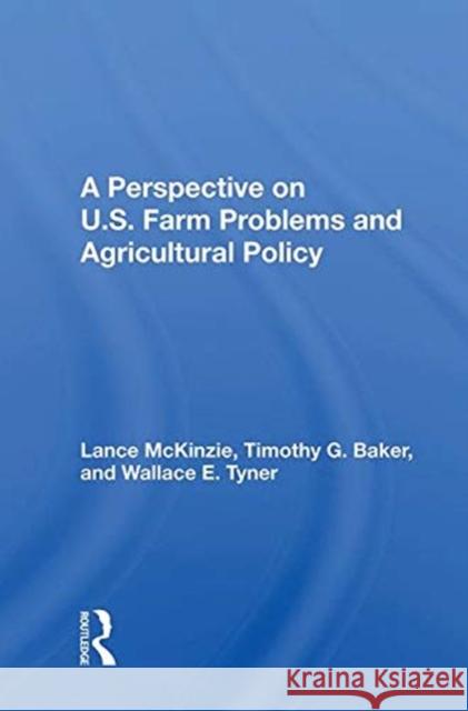 A Perspective on U.S. Farm Problems and Agricultural Policy McKinzie, Lance 9780367013875 TAYLOR & FRANCIS - książka