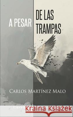 A pesar de las trampas Eduardo René Casanova Ealo, Carlos Martínez Malo 9798326856937 Independently Published - książka