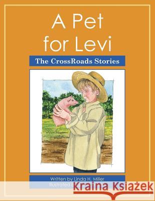 A Pet for Levi: The CrossRoads Stories Miller, Linda H. 9781512762754 WestBow Press - książka