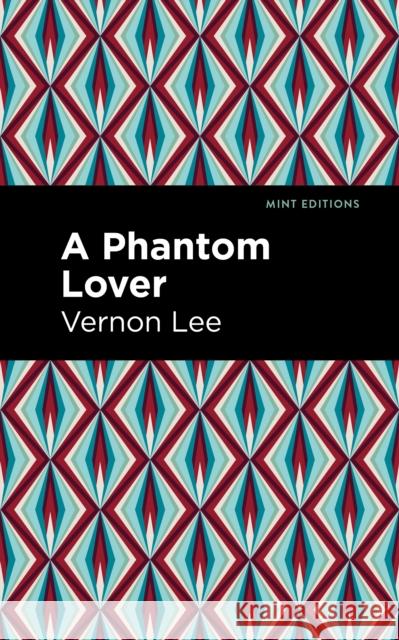 A Phantom Lover Vernon Lee Mint Editions 9781513295664 Mint Editions - książka