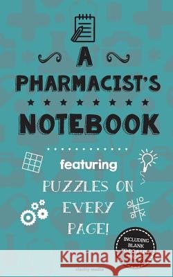 A Pharmacist's Notebook: Featuring 100 puzzles Media, Clarity 9781517522896 Createspace - książka
