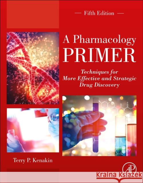 A Pharmacology Primer: Techniques for More Effective and Strategic Drug Discovery Terry Kenakin 9780128139578 Academic Press - książka