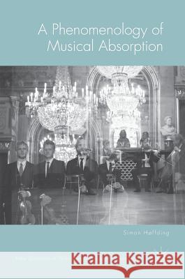 A Phenomenology of Musical Absorption Høffding, Simon 9783030006587 Palgrave Macmillan - książka