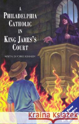 A Philadelphia Catholic in King James's Court Martin de Porres Kennedy Mark Covell 9780967149219 Lilyfield Press - książka