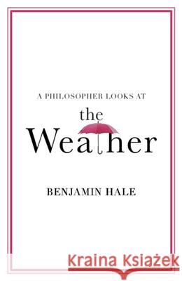 A Philosopher Looks at the Weather Benjamin (University of Colorado Boulder) Hale 9781009402682 Cambridge University Press - książka