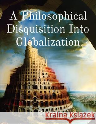A Philosophical Disquisition Into Globalization Anthony T Vento   9781088183632 IngramSpark - książka