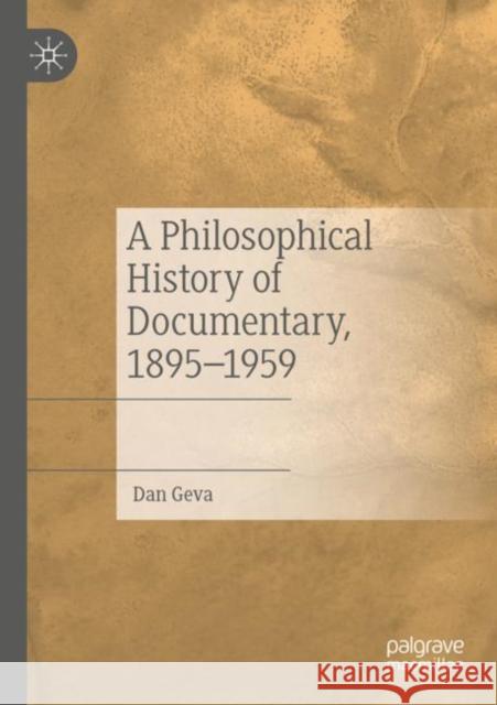 A Philosophical History of Documentary, 1895-1959 Geva, Dan 9783030794682 Springer International Publishing - książka