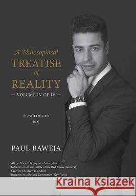 A Philosophical Treatise of Reality (Volume 4) Paul Baweja 9780648981848 Paul Baweja - książka