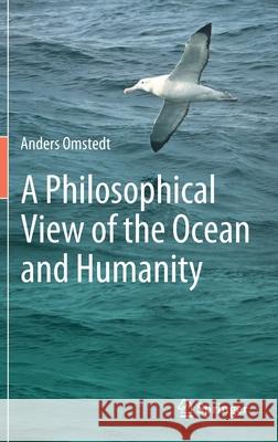 A Philosophical View of the Ocean and Humanity Anders Omstedt 9783030366797 Springer - książka