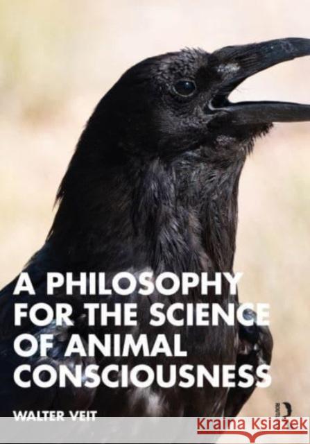 A Philosophy for the Science of Animal Consciousness Walter Veit 9781032343617 Routledge - książka