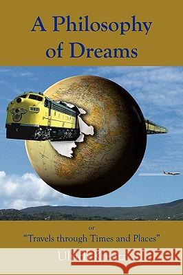 A Philosophy of Dreams or Travels Through Times and Places Ulrich Krentz 9780755211890 New Generation Publishing - książka