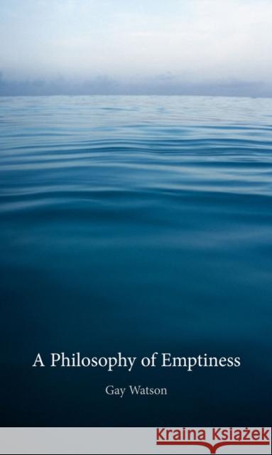 A Philosophy of Emptiness Gay Watson 9781780232850 Reaktion Books - książka