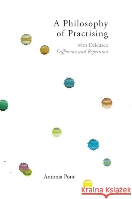 A Philosophy of Practising Antonia Pont 9781474490474 Edinburgh University Press - książka