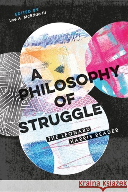 A Philosophy of Struggle: The Leonard Harris Reader Harris, Leonard 9781350084209 Bloomsbury Academic - książka