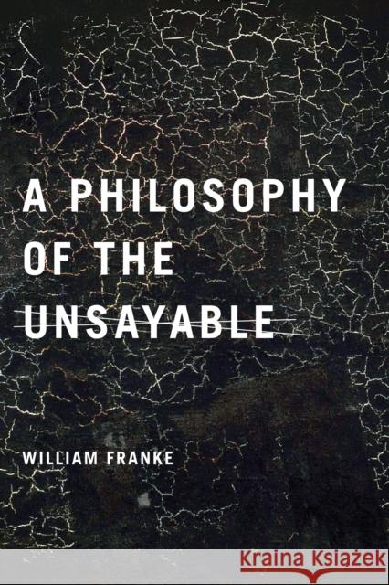 A Philosophy of the Unsayable William Franke 9780268028947 University of Notre Dame Press - książka