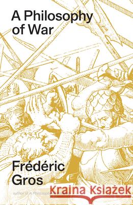 A Philosophy of War: Why We Fight Frederic Gros 9781804296028 Verso - książka
