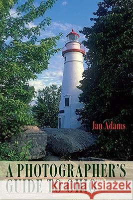 A Photographer's Guide to Ohio Ian Adams 9780821419601 Ohio University Press - książka