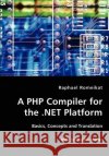 A PHP Compiler for the .NET Platform Romeikat, Raphael 9783836414708 VDM Verlag