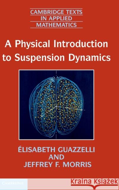 A Physical Introduction to Suspension Dynamics Elisabeth Guazzelli 9780521193191  - książka