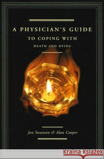 A Physician's Guide to Coping with Death and Dying Jan Swanson Alan Cooper 9780773528321 McGill-Queen's University Press - książka