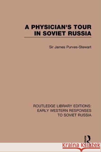 A Physician's Tour in Soviet Russia James Purves-Stewart 9781138083653 Routledge - książka