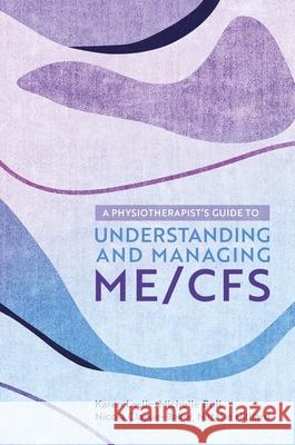 A Physiotherapist's Guide to Understanding and Managing ME/CFS Karen Leslie 9781839971433 Jessica Kingsley Publishers - książka