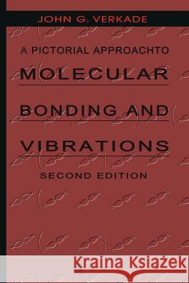 A Pictorial Approach to Molecular Bonding and Vibrations John G. Verkade 9781461384977 Springer - książka