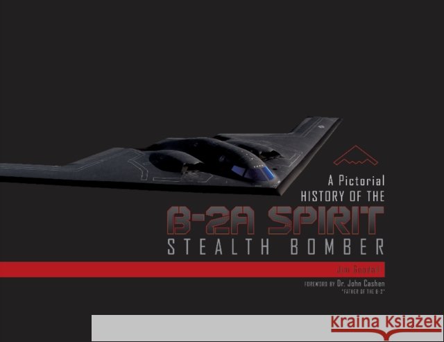 A Pictorial History of the B-2A Spirit Stealth Bomber Jim Goodall 9780764350757 Schiffer Publishing - książka