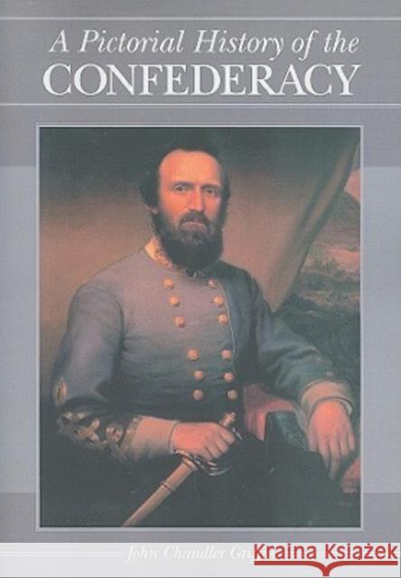A Pictorial History of the Confederacy John Chandler Griffin 9780786440559 McFarland & Company - książka