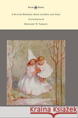 A Picture Birthday-Book for Boys and Girls - Illustrated by Margaret W. Tarrant Frank Cole Margaret W. Tarrant 9781473312821 Pook Press - książka