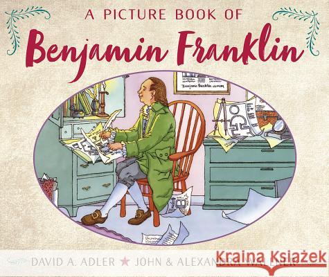 A Picture Book of Benjamin Franklin David A. Adler John Wallner Alexandra Wallner 9780823440573 Holiday House - książka