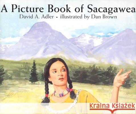 A Picture Book of Sacagawea David A. Adler Dan Brown 9780823416653 Holiday House - książka
