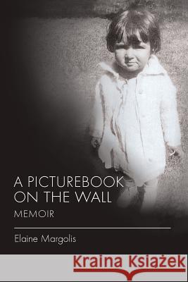 A Picturebook on the Wall Memoir Elaine Margolis 9781614931737 Peppertree Press - książka