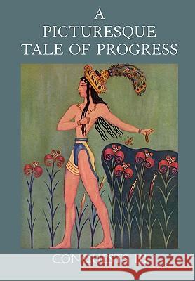 A Picturesque Tale of Progress: Conquests III Olive Beaupre Miller Harry Neal Baum 9781597313674 Dawn Chorus Press - książka